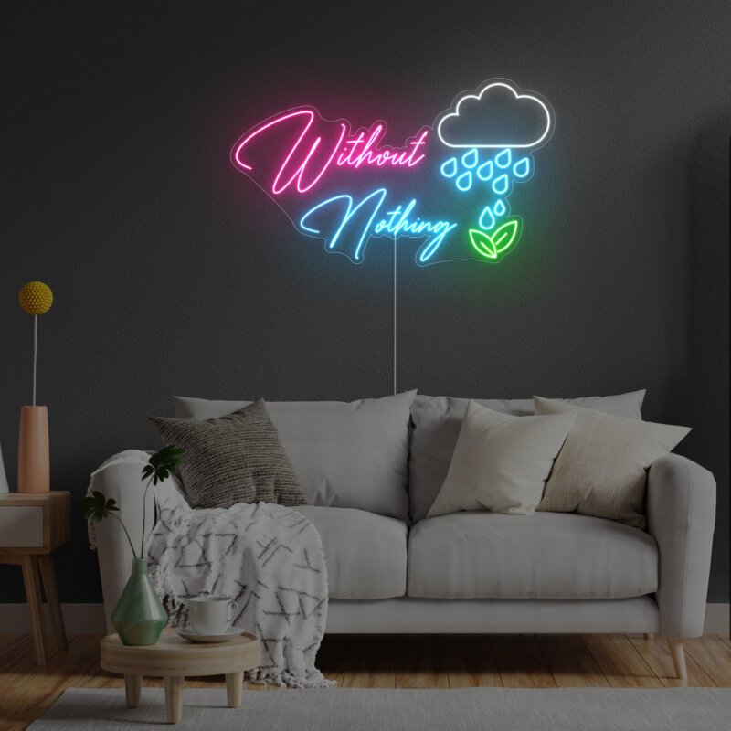 "WITHOUT RAIN NOTHING GROWS" NEON SIGN
